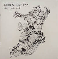 Kurt Seligmann His Graphic Work by Art - Seligmann, Kurt - 1973