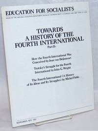 Towards a History of the Fourth International Part 2: How the Fourth International Was Conceived by Jean van Heijenoort, Trotsky's Struggle for the Fourth International by John G. Wright, The Fourth International (A History of Its Ideas and Its Struggles) by Michel Pablo