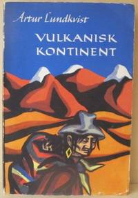 Vulkanisk kontinent. En resa i Sydamerika.