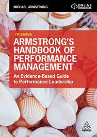 Armstrong's Handbook of Performance Management: An Evidence-Based Guide to Performance...