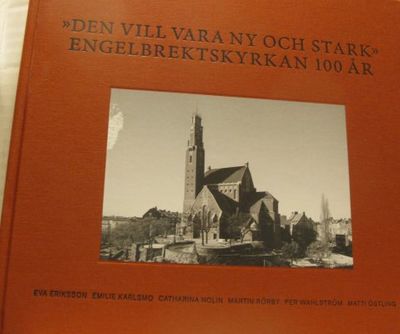 Den vill vara ny och stark. Engelbrektskyrkan 100…