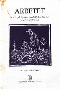 Arbetet. Dess betydelse, dess innehåll, dess…