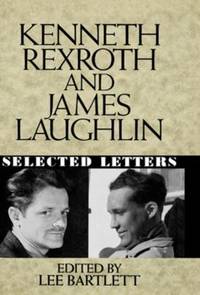 Kenneth Rexroth and James Laughlin : Selected Letters