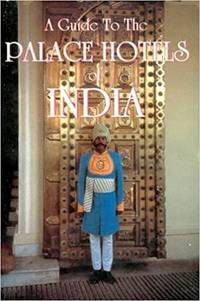A Guide to the Palace Hotels of India