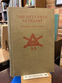 The 55th Artillery (C.A.C.) In the American Expeditionary Forces, France, 1918 (Fifty-Fifth)