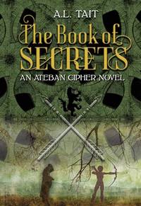 The Book of Secrets: Volume 1 (Ateban Cipher)