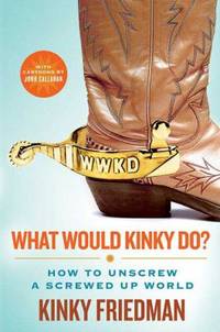 image of What Would Kinky Do? : How to Unscrew a Screwed-Up World