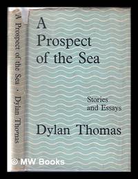 cover of A prospect of the sea: and other stories and prose writings. / Edited by Daniel Jones