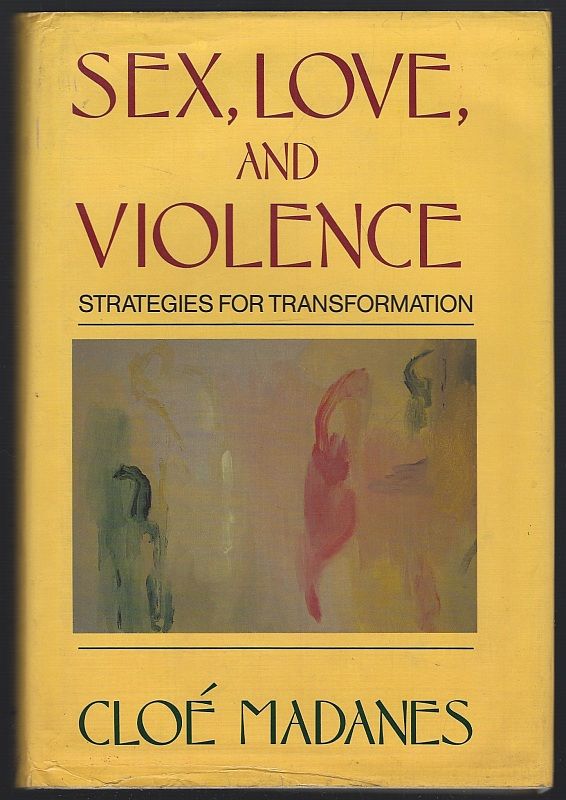 SEX, LOVE, AND VIOLENCE Strategies for Transformation