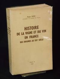 Histoire de la Vigne et du Vin en France des Origines au XIX Siecle  [History of the Vine and Wine in France from the Origins to the Nineteenth Century] by Dion, Roger - 1959