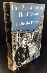 The Priest Among The Pigeons : With The John Minton Wrapper by Parise, Goffredo - 1955