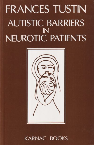 Autistic Barriers in Neurotic Patients. Foreword…