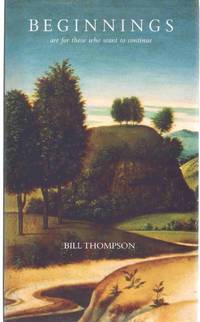 cover of BEGINNINGS Are for Those Who Want to Continue