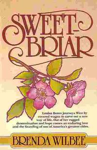 Sweetbriar by Brenda Wilbee - Paperback - Reprint - 1983 - from Ye Old Bookworm (SKU: 3131)