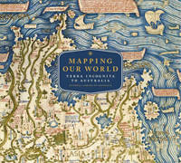 Mapping Our World : Terra Incognita to Australia