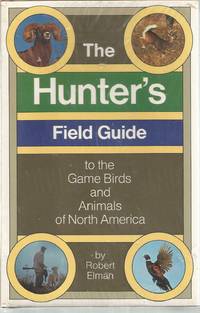cover of The Hunter's Field Guide to the Game Birds and Animals of North America