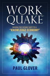 WorkQuake : Making the Seismic Shift to a Knowledge Economy