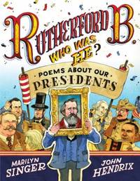 Rutherford B. , Who Was He? : Poems about Our Presidents