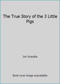 The True Story of the 3 Little Pigs