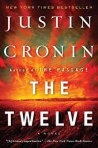 The Twelve (Book Two of The Passage Trilogy): A Novel by Justin Cronin - 2016-05-09