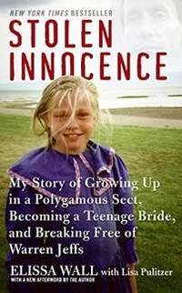 Stolen Innocence: My Story of Growing Up in a Polygamous Sect, Becoming a Teenage Bride, and...