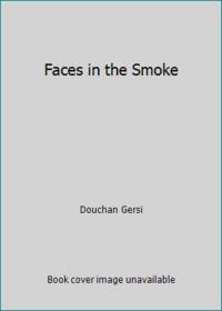 Faces in the Smoke