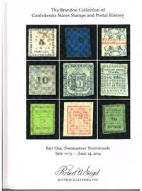 The Brandon collection of CSA stamps and postal history by Robert A Siegel Auction Galleries - June 24, 2014