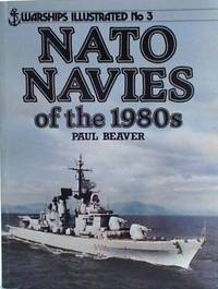 N. A. T. O. Navies of the 1980's (Warships Illustrated)