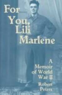 For You Lili Marlene : A Memoir of World War II