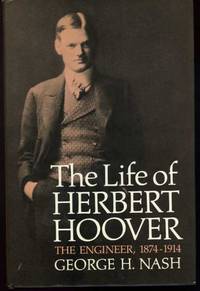 cover of The Life of Herbert Hoover: The Engineer, 1874-1914