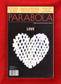 image of Parabola (Where Spiritual Traditions Meet) - Spring, 2010. Love Issue. Monotheistic Model of Love; Mira's Love; James Joyce, "Such a Feeling Must Be Love"; Oscar Wilde, "The Nightingale and the Rose"; Helen Keller, "The Light of Love Shone On Me"; Legend of Nalagiri; The Choice of Lady Ragnell; Dualistic and Non; Layla and Majnun; Dance of Shiva; The Lamp; Spirituality of Water; Listening as Love; A Particle of Love