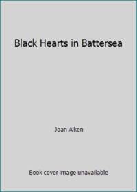 Black Hearts in Battersea by Joan Aiken - 1981