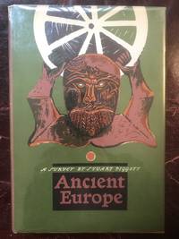 Ancient Europe From the Beginnings of Agriculture to Classical Antiquity by Stuart Piggott - First Edition - 1965 - from Three Geese In Flight Celtic Books (SKU: 71)
