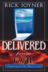 Delivered from Evil : Preparing for the Age to Come