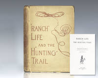 Ranch Life and the Hunting Trail. by Theodore Roosevelt - First Edition - 1899 - from Raptis Rare Books (SKU: 96165)