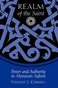 Realm of the Saint: Power and Authority in Moroccan Sufism
