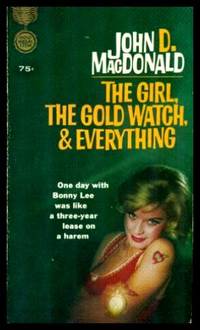 THE GIRL, THE GOLD WATCH, AND EVERYTHING by John D MacDonald - Paperback - Later Printing - 1962 - from W. Fraser Sandercombe (SKU: 217199)