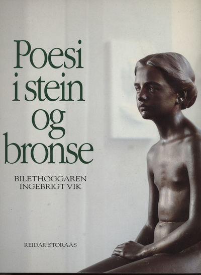 Poesi i stein og bronse. Bilethoggaren Ingebrigt…