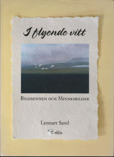 I FLYENDE VITT. Bildminnen och Minnesbilder.