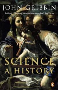 Science: A History 1543 - 2001
