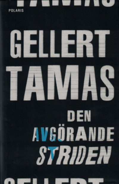 DEN AVGÖRANDE STRIDEN. Tre decennier i…