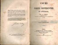 Cours de calcul diffÃ©rentiel et intÃ©gral, par J.-A. Serret, Tome Premier and Tome Second by Serret, J. -A - 1868