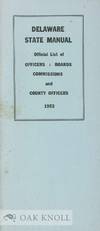 DELAWARE STATE MANUAL CONTAINING OFFICIAL LIST OF OFFICERS BOARDS, COMMISSIONS AND COUNTY OFFICERS 1953