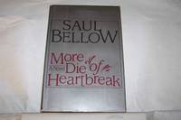 More Die of Heartbreak by Bellow, Saul - 1987