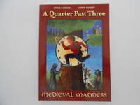 A Quarter Past Three: Medieval Madness Book 1 (signed)
