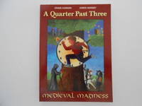 A Quarter Past Three: Medieval Madness Book 1 (signed) by Carson, Craig / Nihmey, Chris - 2001