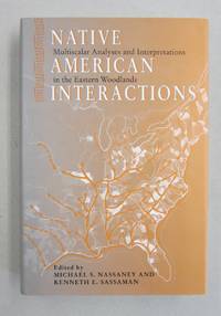 image of Native American Interactions; Multiscalar Analyses and Interpretations in the Eastern Woodlands