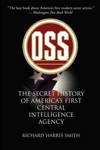 OSS: The Secret History of America's First Central Intelligence Agency