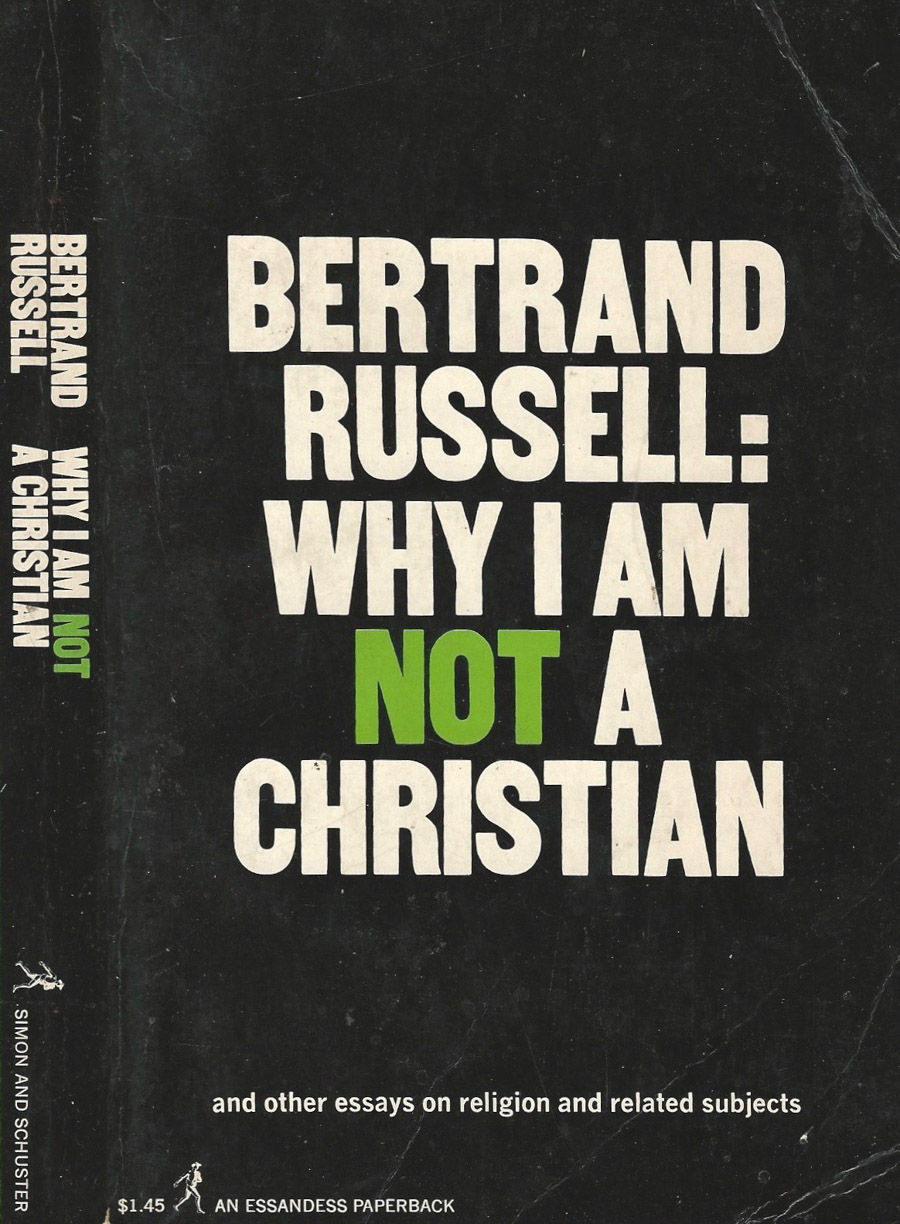 Why I Am Not A Christian by Bertrand Russell - 1966