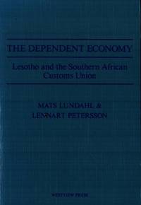 The Dependent Economy. Lesotho and the Southern…